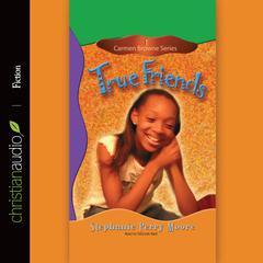True Friends Audiobook, by Stephanie Perry Moore