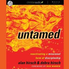 Untamed: Reactivating a Missional Form of Discipleship Audiobook, by Alan Hirsch