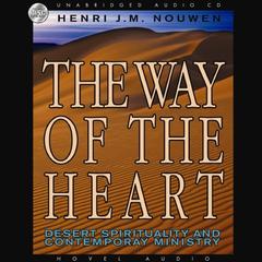 Way of the Heart: Desert Spirituality and Contemporary Ministry Audiobook, by 