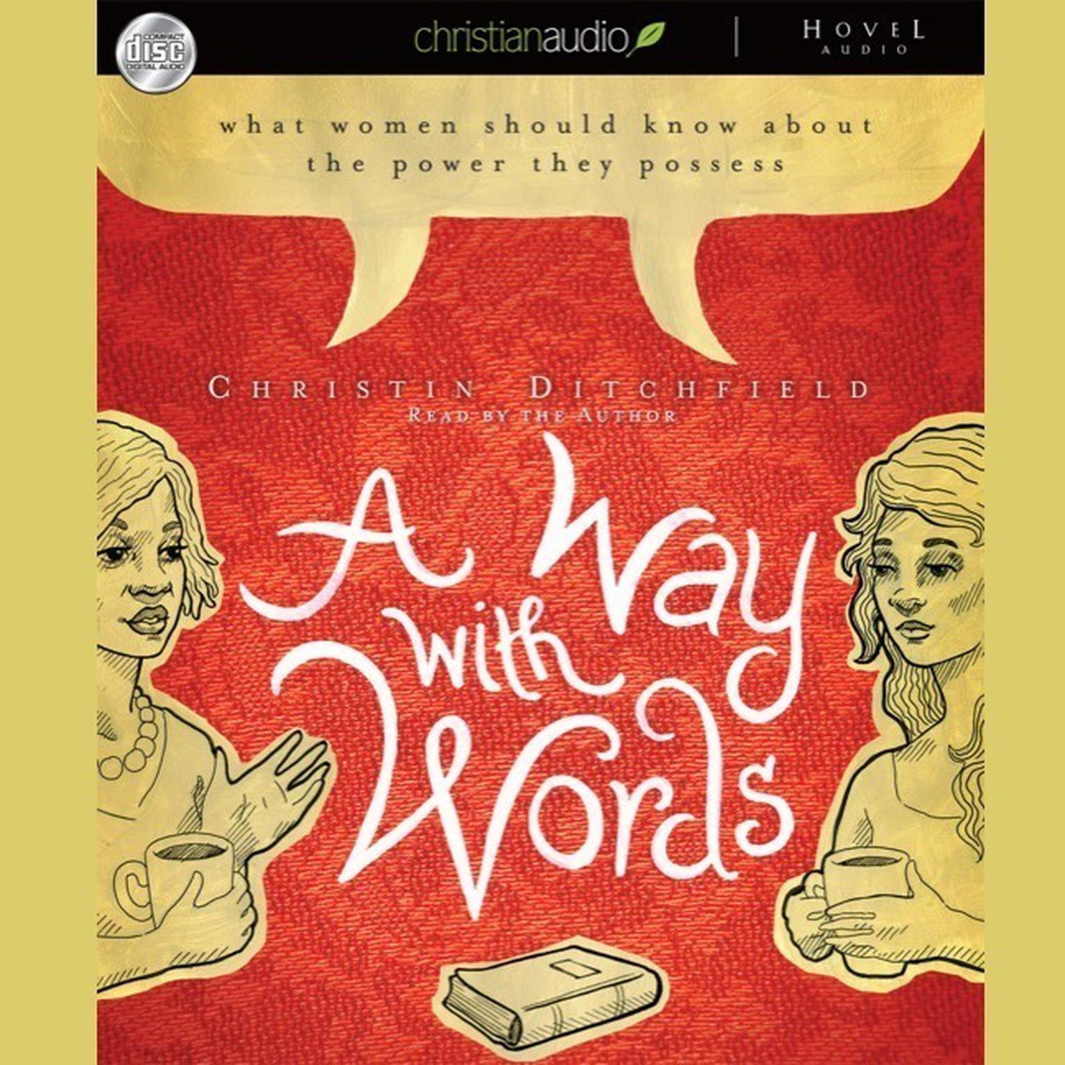Way With Words: What Women Should Know about the Power They Possess Audiobook, by Christin Ditchfield