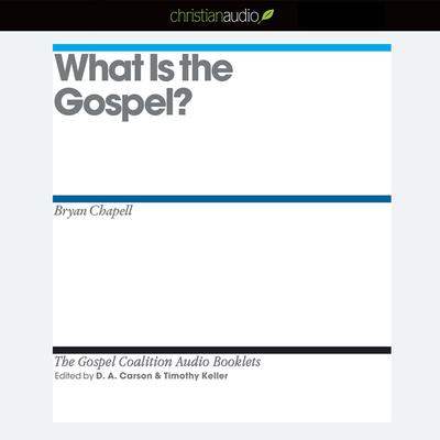 What is the Gospel? Audiobook, by Greg Gilbert
