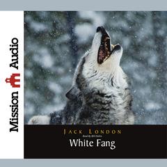 White Fang Audiobook, by Jack London