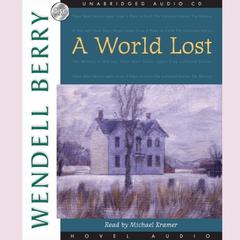 A World Lost: A Novel (Port William) Audiobook, by Wendell Berry