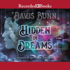 Hidden in Dreams: A Novel Audiobook, by T. Davis Bunn