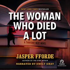 The Woman Who Died a Lot: A Thursday Next Novel Audiobook, by Jasper Fforde
