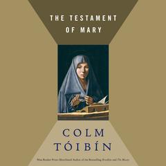 The Testament of Mary Audiobook, by Colm Tóibín