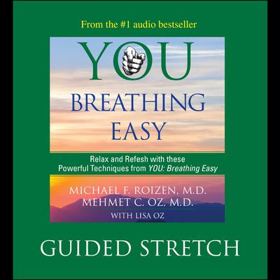 You: Breathing Easy: Guided Stretch: Guided Stretch Audiobook, by Michael F. Roizen