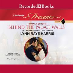 Behind the Palace Walls Audiobook, by Lynn Raye Harris