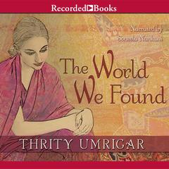 The World We Found Audiobook, by Thrity Umrigar