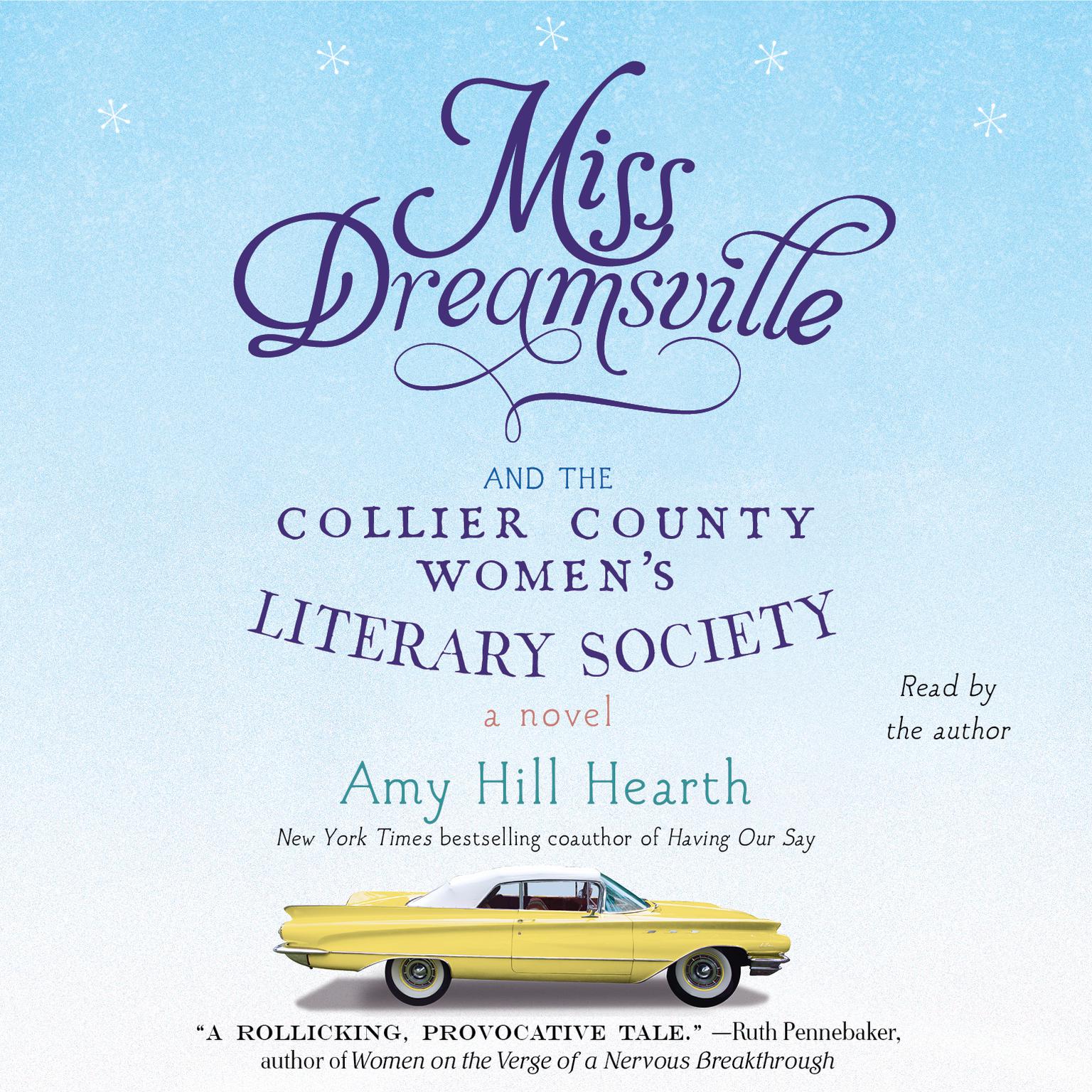 Miss Dreamsville and the Collier County Women’s Literary Society: A Novel Audiobook, by Amy Hill Hearth