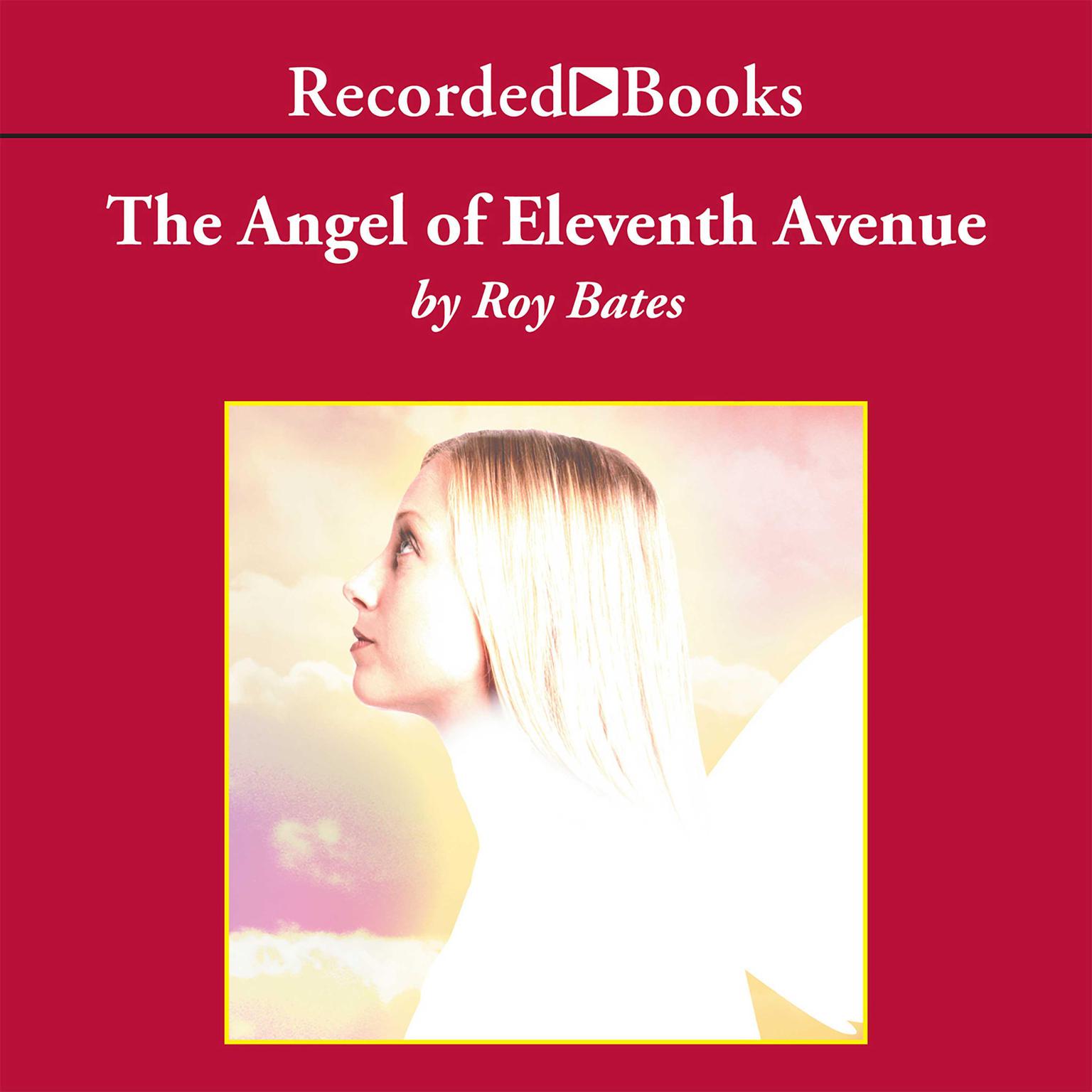 The Angel of Eleventh Avenue Audiobook, by Roy Bates