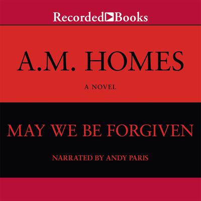 May We Be Forgiven Audiobook, by A. M. Homes