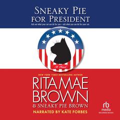 Sneaky Pie for President Audiobook, by Rita Mae Brown