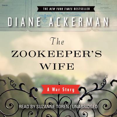 The Zookeeper’s Wife: A War Story Audiobook, by Diane Ackerman