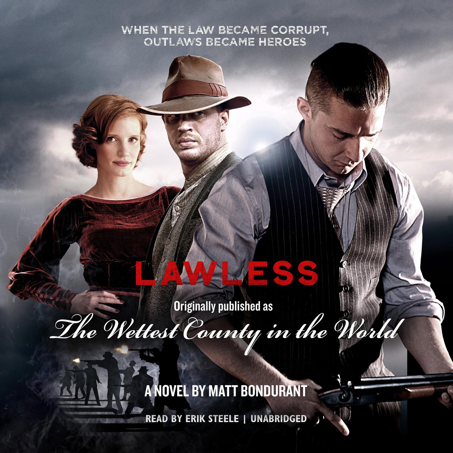 Lawless: Originally Published as The Wettest County in the World Audiobook, by Matt Bondurant