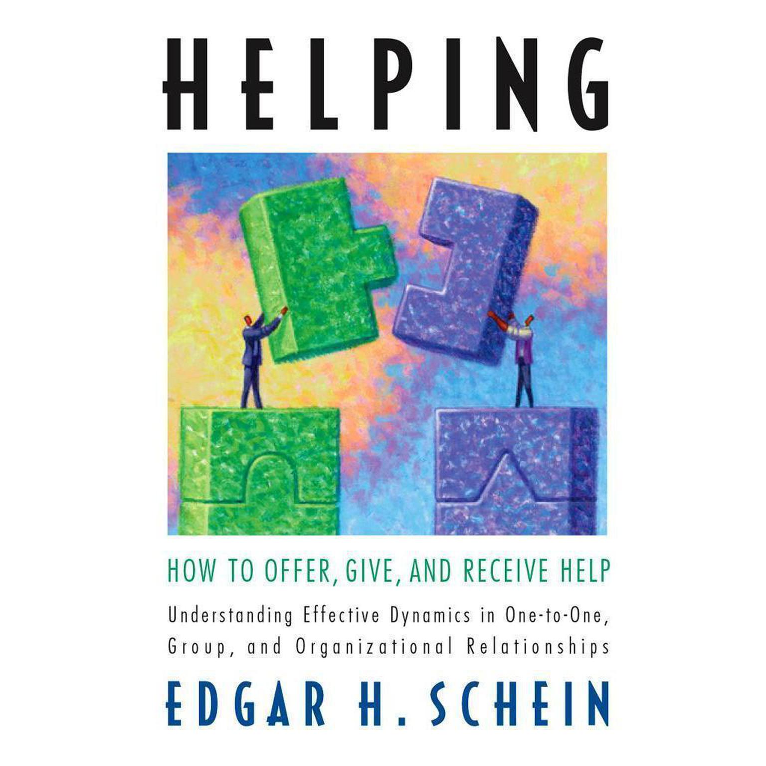Helping: How to Offer, Give, and Receive Help Audiobook, by Edgar H. Schein