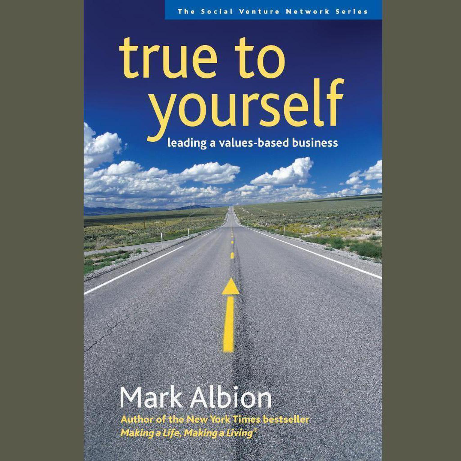 True to Yourself: Leading a Values-Based Business Audiobook, by Mark Albion