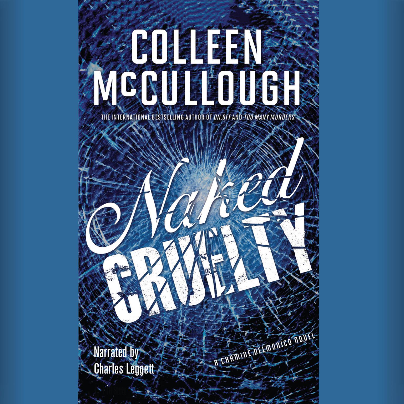 Naked Cruelty: A Carmine Delmonico Novel Audiobook, by Colleen McCullough