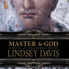 Master and God: A Novel of the Roman Empire Audiobook, by Lindsey Davis