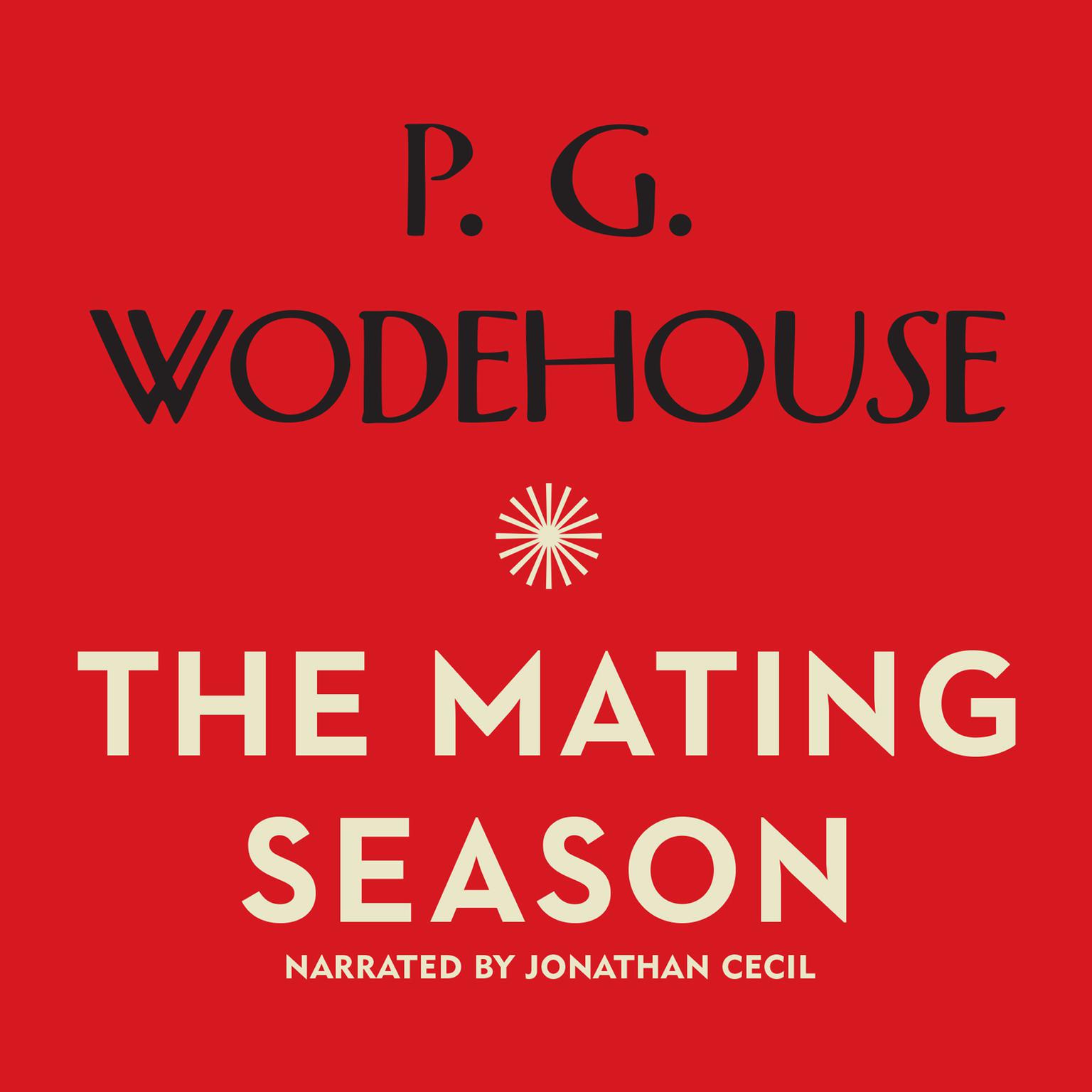 The Mating Season Audiobook, by P. G. Wodehouse