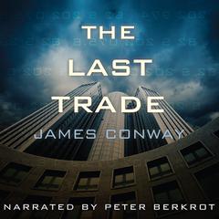 The Last Trade Audiobook, by James Conway