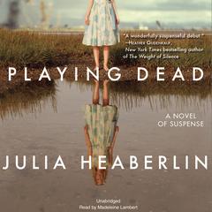 Playing Dead: A Novel of Suspense Audiobook, by 