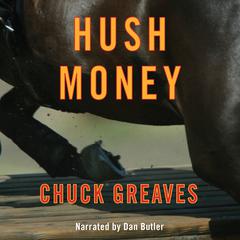 Hush Money Audiobook, by Chuck Greaves