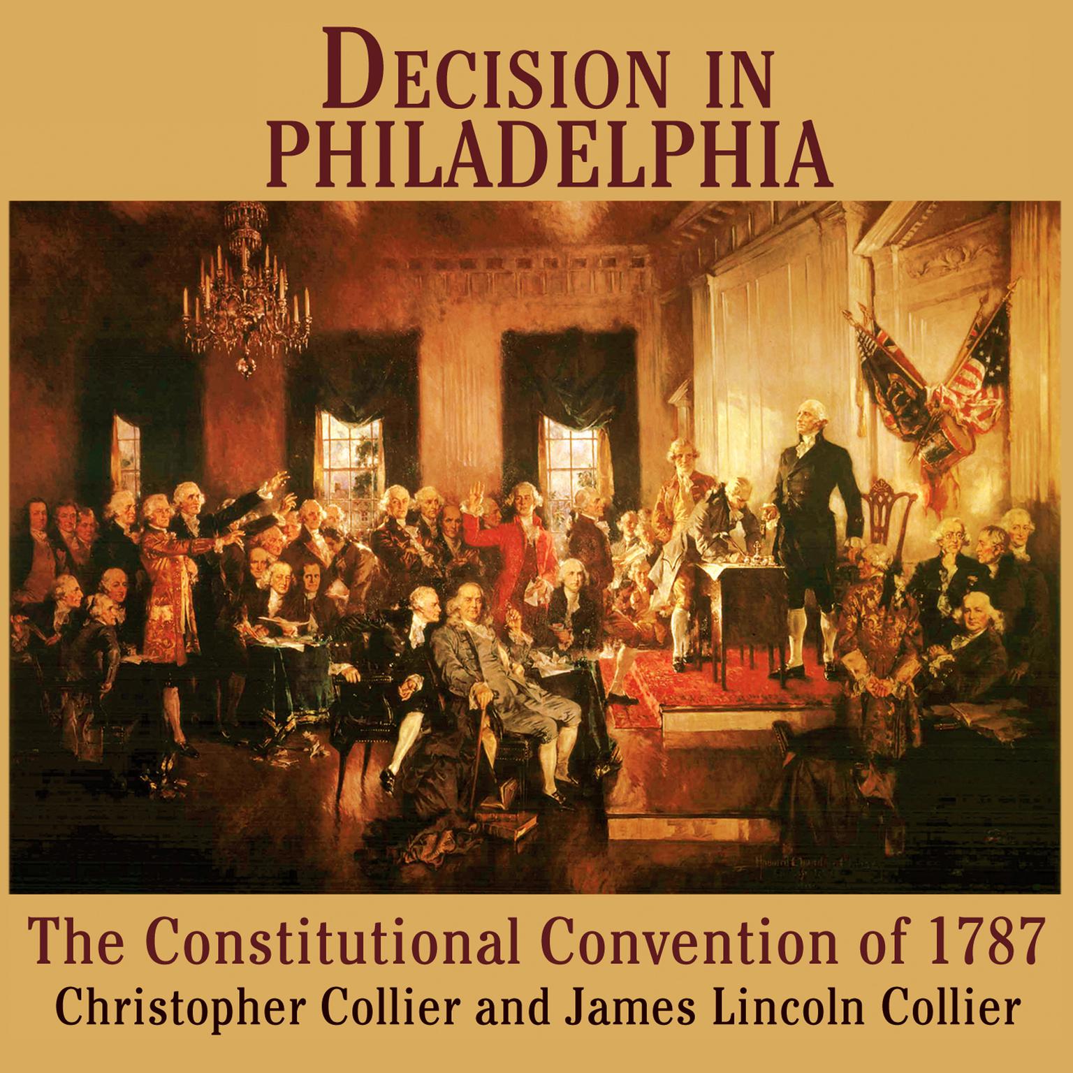 Decision in Philadelphia: The Constitutional Convention of 1787 Audiobook