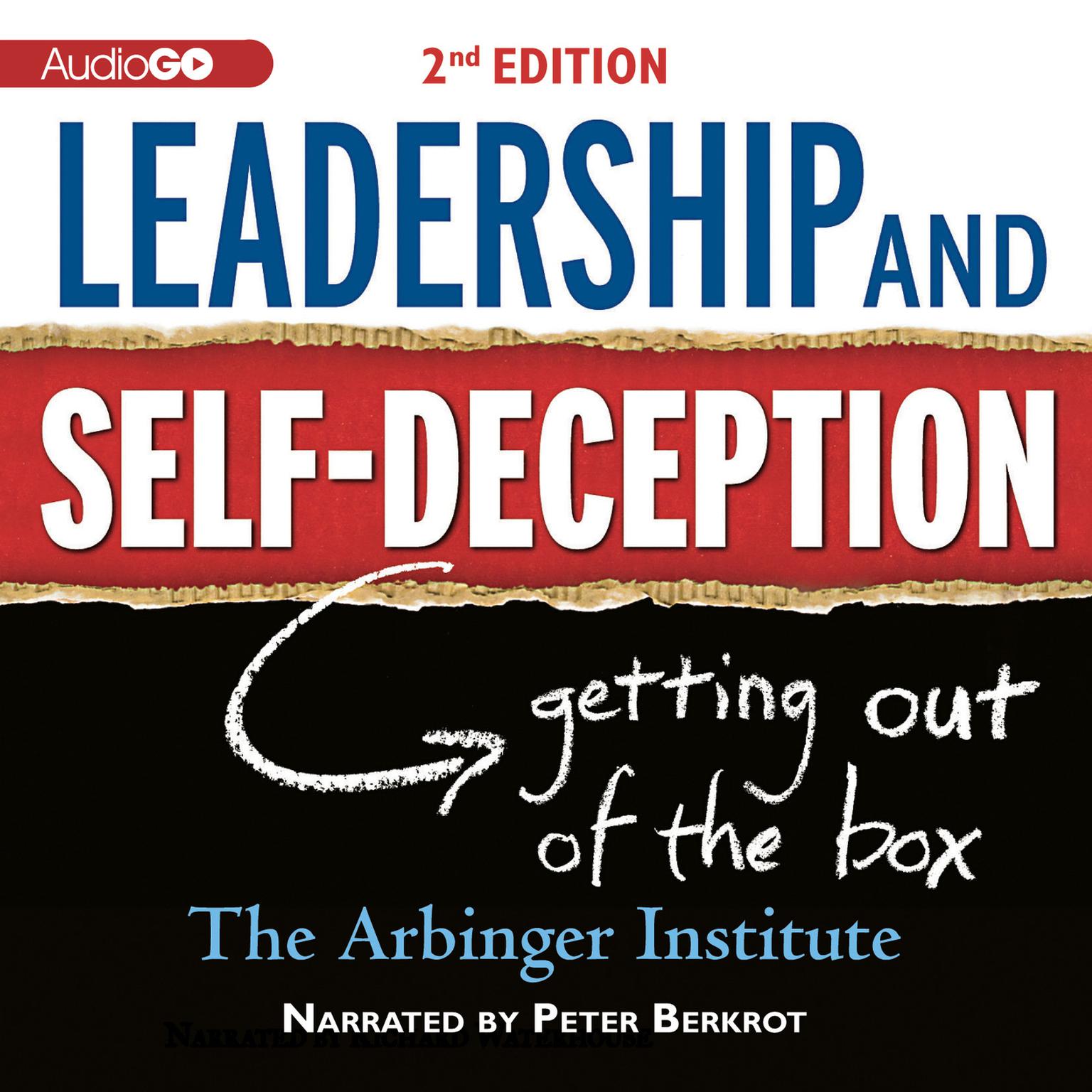 Leadership and Self-Deception, 2nd Edition: Getting Out of the Box Audiobook, by the Arbinger Institute