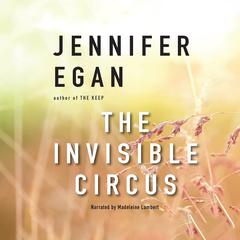 The Invisible Circus Audiobook, by 