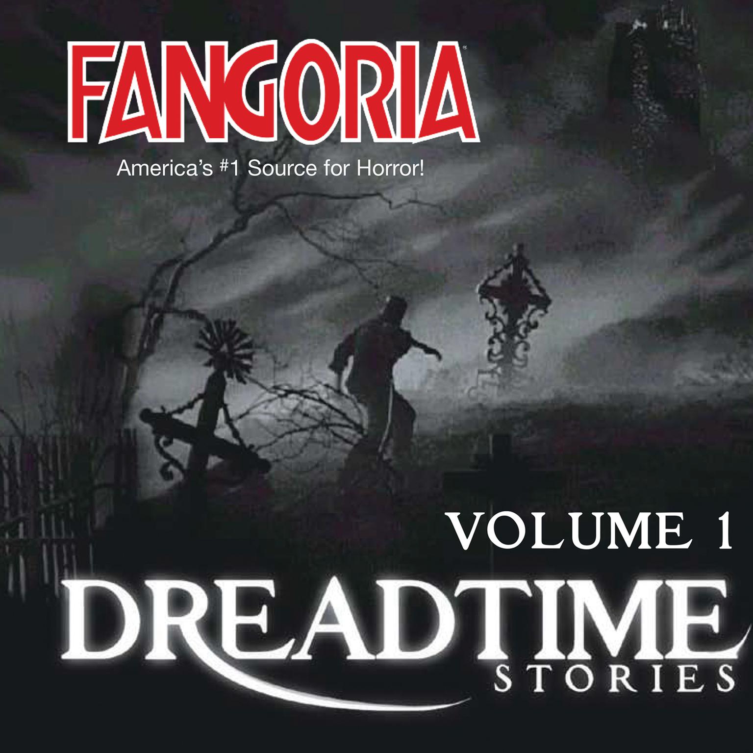 Fangoria’s Dreadtime Stories, Vol. 1 Audiobook, by Fangoria