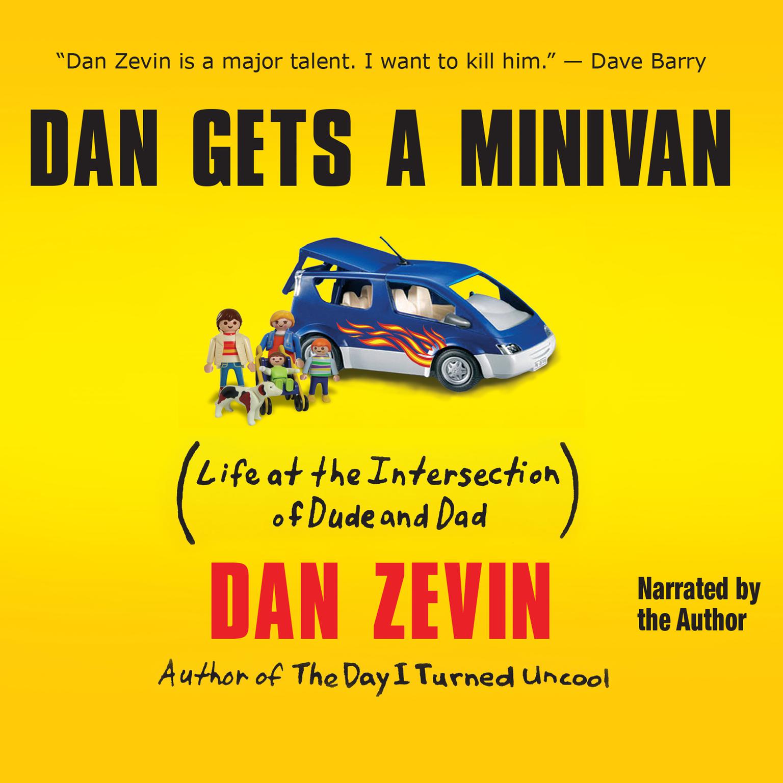 Dan Gets a Minivan: Life at the Intersection of Dude and Dad Audiobook, by Dan Zevin