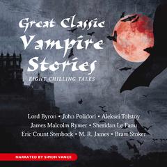 Great Classic Vampire Stories: Eight Chilling Tales Audiobook, by various authors