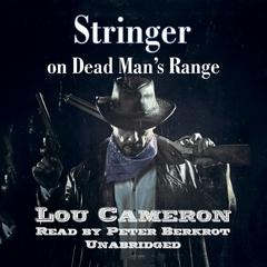 Stringer on Dead Man’s Range Audiobook, by Lou Cameron
