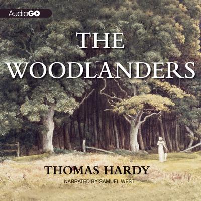 The Woodlanders Audiobook, by Thomas Hardy