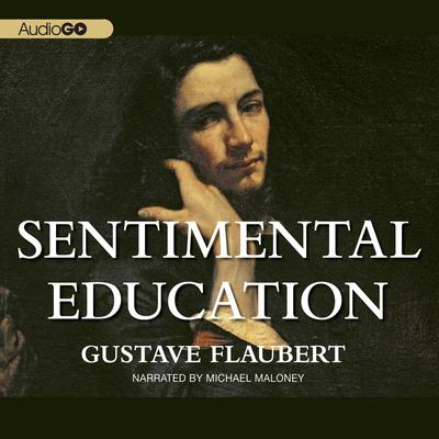 Sentimental Education Audiobook, by Gustave Flaubert