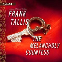 The Melancholy Countess Audiobook, by Frank Tallis