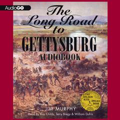The Long Road to Gettysburg Audiobook, by Jim Murphy