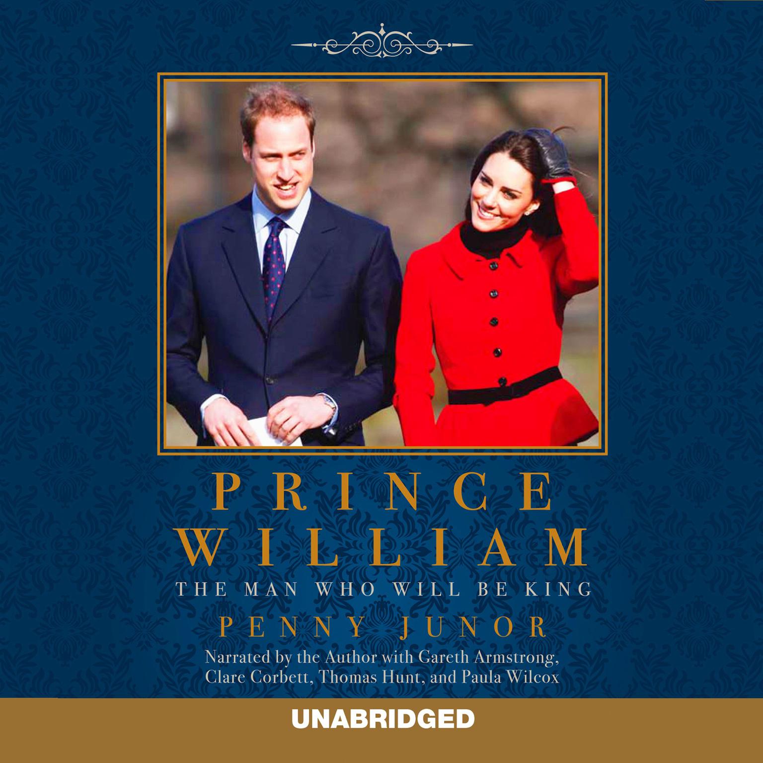 Prince William: The Man Who Will Be King Audiobook, by Penny Junor