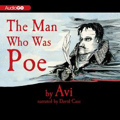 The Man Who Was Poe: A Novel Audiobook, by Avi