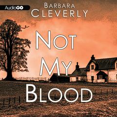 Not My Blood Audiobook, by Barbara Cleverly