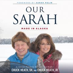 Our Sarah: Made in Alaska Audiobook, by Chuck Heath
