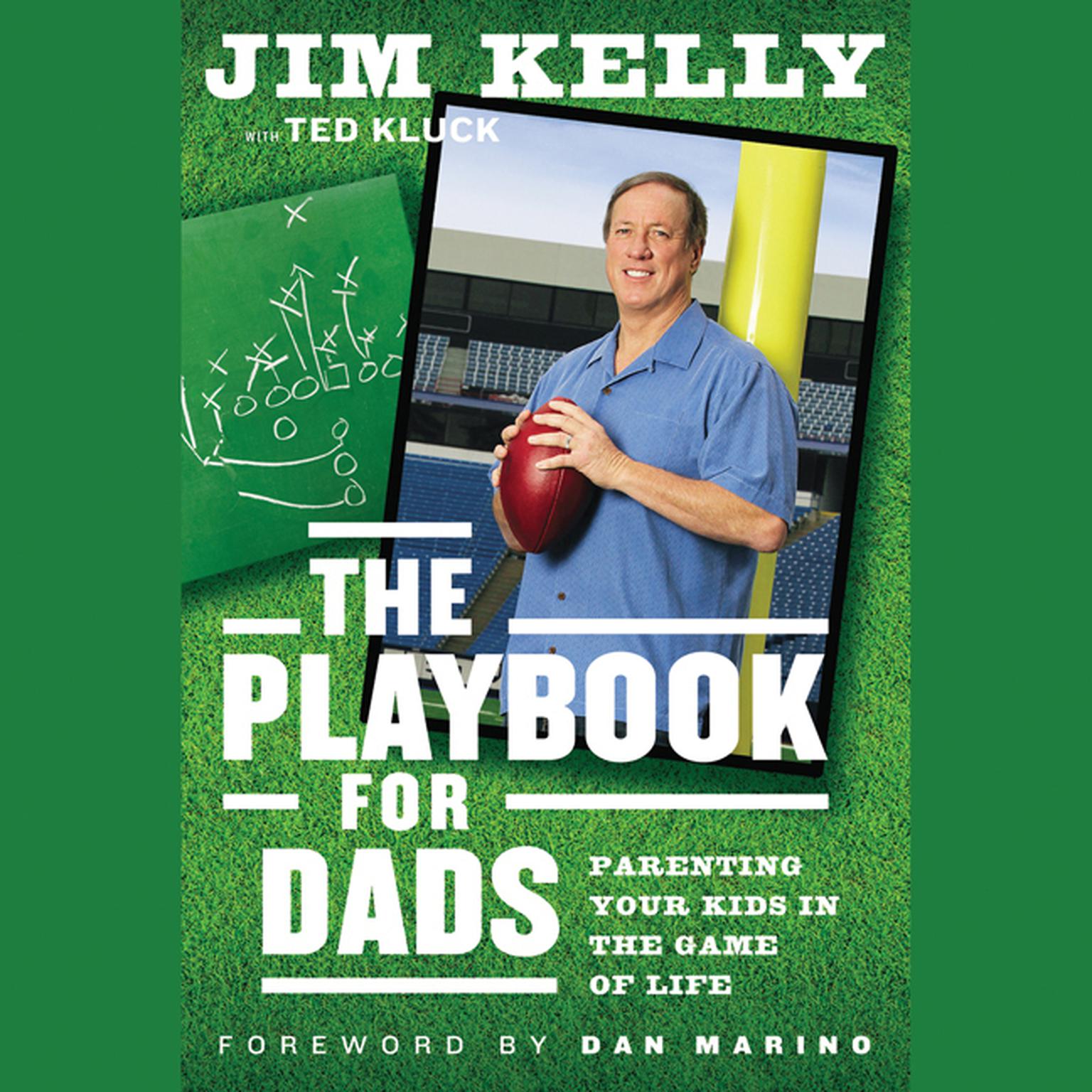 The Playbook for Dads: Parenting Your Kids In the Game of Life Audiobook, by Jim Kelly