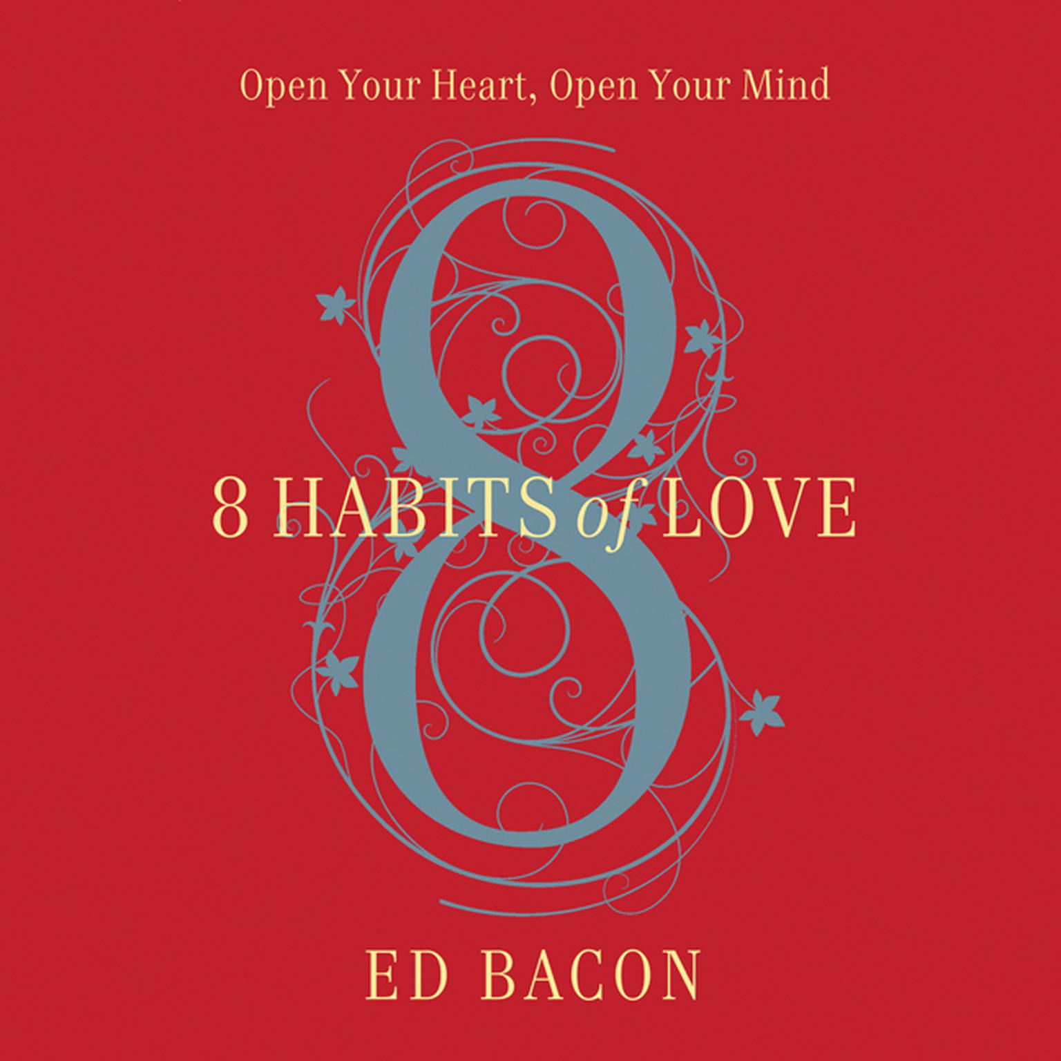 8 Habits of Love: Overcome Fear and Transform Your Life Audiobook, by Ed Bacon