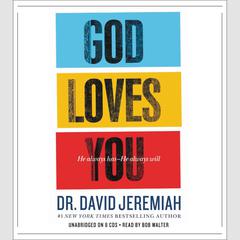 God Loves You: He Always Has--He Always Will Audiobook, by David Jeremiah