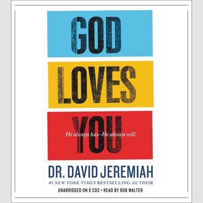 God Loves You: He Always Has--He Always Will Audiobook, by David Jeremiah