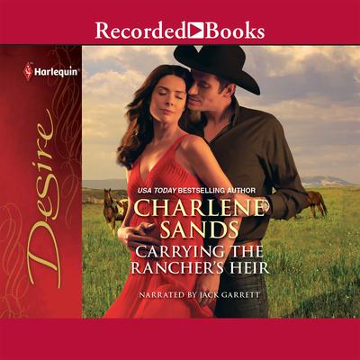 Carrying the Rancher's Heir Audiobook, by Charlene Sands