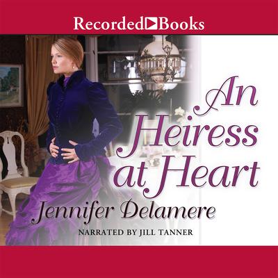 An Heiress at Heart Audiobook, by Jennifer Delamere