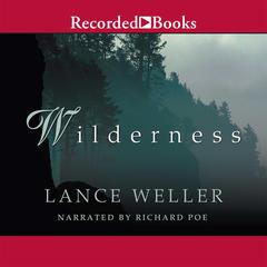 Wilderness Audiobook, by Lance Weller