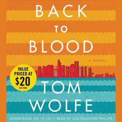 Back to Blood: A Novel Audiobook, by Tom Wolfe